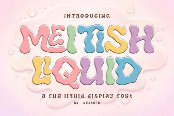 Meltish Liquid: A Playful Bubbly Display Font for Modern Design