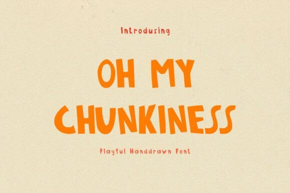 Oh My Chunkiness: The Typeface with a Happy, Handmade Vibe